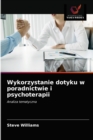 Wykorzystanie dotyku w poradnictwie i psychoterapii - Book