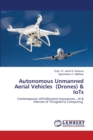 Autonomous Unmanned Aerial Vehicles (Drones) & IoTs - Book