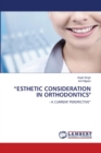 "Esthetic Consideration in Orthodontics" - Book