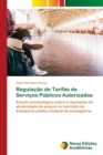 Regulacao de Tarifas de Servicos Publicos Autorizados - Book