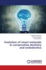 Evolution of smart materials in conservative dentistry and endodontics - Book