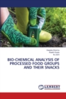 Bio-Chemical Analysis of Processed Food Groups and Their Snacks - Book