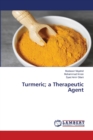 Turmeric; a Therapeutic Agent - Book