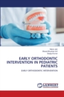 Early Orthodontic Intervention in Pediatric Patients - Book