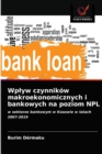 Wplyw czynnikow makroekonomicznych i bankowych na poziom NPL - Book