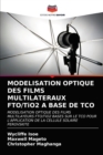 MODELISATION OPTIQUE DES FILMS MULTILATERAUX FTO/TiO2 A BASE DE TCO - Book