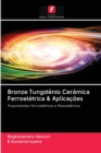 Bronze Tungstenio Ceramica Ferroeletrica & Aplicacoes - Book