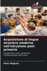 Acquisizione di lingue straniere moderne nell'istruzione post-primaria - Book