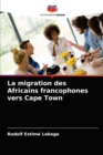 La migration des Africains francophones vers Cape Town - Book