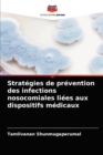 Strategies de prevention des infections nosocomiales liees aux dispositifs medicaux - Book