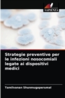Strategie preventive per le infezioni nosocomiali legate ai dispositivi medici - Book