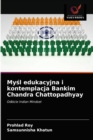 My&#347;l edukacyjna i kontemplacja Bankim Chandra Chattopadhyay - Book