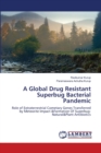 A Global Drug Resistant Superbug Bacterial Pandemic - Book