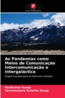As Pandemias como Meios de Comunicacao Intercomunicacao e Intergalactica - Book