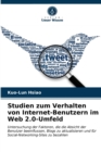 Studien zum Verhalten von Internet-Benutzern im Web 2.0-Umfeld - Book