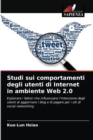 Studi sui comportamenti degli utenti di Internet in ambiente Web 2.0 - Book