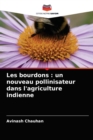 Les bourdons : un nouveau pollinisateur dans l'agriculture indienne - Book
