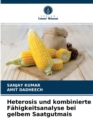 Heterosis und kombinierte Fahigkeitsanalyse bei gelbem Saatgutmais - Book