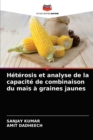 Heterosis et analyse de la capacite de combinaison du mais a graines jaunes - Book