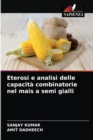 Eterosi e analisi delle capacita combinatorie nel mais a semi gialli - Book