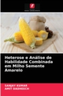 Heterose e Analise de Habilidade Combinada em Milho Semente Amarelo - Book