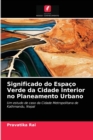 Significado do Espaco Verde da Cidade Interior no Planeamento Urbano - Book