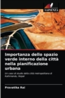 Importanza dello spazio verde interno della citta nella pianificazione urbana - Book