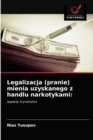 Legalizacja (pranie) mienia uzyskanego z handlu narkotykami - Book