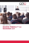 Gestion Publica Y La Sociedad 2.0 - Book
