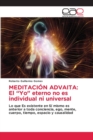 Meditacion Advaita : El "Yo" eterno no es individual ni universal - Book
