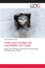 Aves que anidan en cavidades en Cuba - Book
