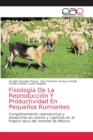 Fisiologia De La Reproduccion Y Productividad En Pequenos Rumiantes - Book