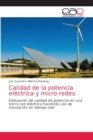 Calidad de la potencia electrica y micro redes - Book