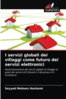 I servizi globali dei villaggi come futuro dei servizi elettronici - Book