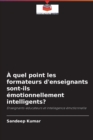 A quel point les formateurs d'enseignants sont-ils emotionnellement intelligents? - Book