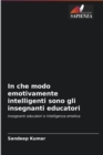 In che modo emotivamente intelligenti sono gli insegnanti educatori - Book