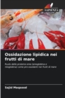 Ossidazione lipidica nei frutti di mare - Book