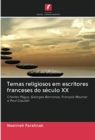 Temas religiosos em escritores franceses do seculo XX - Book