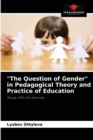 "The Question of Gender" in Pedagogical Theory and Practice of Education - Book
