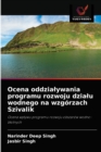Ocena oddzialywania programu rozwoju dzialu wodnego na wzgorzach Szivalik - Book