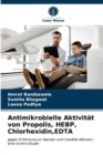 Antimikrobielle Aktivitat von Propolis, HEBP, Chlorhexidin, EDTA - Book