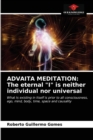 Advaita Meditation : The eternal "I" is neither individual nor universal - Book