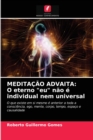 Meditacao Advaita : O eterno "eu" nao e individual nem universal - Book