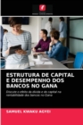 Estrutura de Capital E Desempenho DOS Bancos No Gana - Book