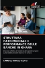 Struttura Patrimoniale E Performance Delle Banche in Ghana - Book