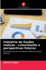 Industria de fundos mutuos - crescimento e perspectivas futuras - Book