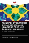 Principes Et Pratiques de la Microfinance Islamique Pour Une Economie Mondiale - Book