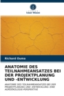 Anatomie Des Teilnahmeansatzes Bei Der Projektplanung Und -Entwicklung - Book