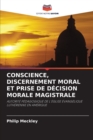 Conscience, Discernement Moral Et Prise de Decision Morale Magistrale - Book