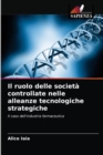 Il ruolo delle societa controllate nelle alleanze tecnologiche strategiche - Book